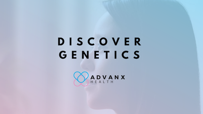 Discover Genetics with Advanx Health